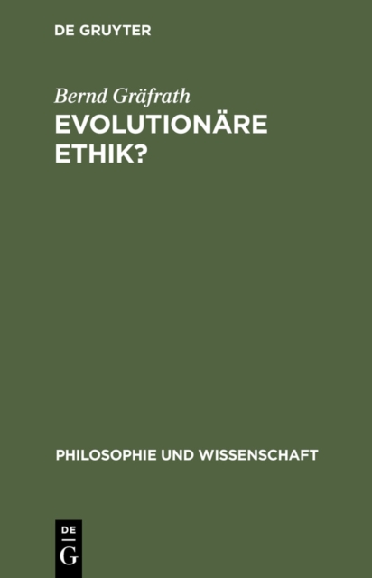 Evolutionare Ethik? : Philosophische Programme, Probleme und Perspektiven der Soziobiologie, PDF eBook