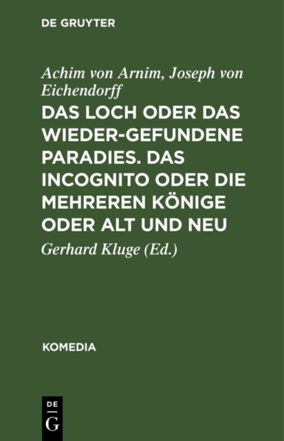 Das Loch oder Das wiedergefundene Paradies. Das Incognito oder Die mehreren Konige oder Alt und Neu, PDF eBook