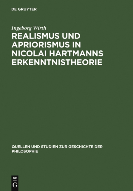 Realismus und Apriorismus in Nicolai Hartmanns Erkenntnistheorie : Mit einer Bibliographie der seit 1952 uber Hartmann erschienenen Arbeiten, PDF eBook