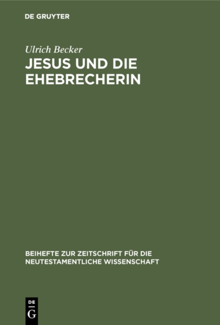 Jesus und die Ehebrecherin : Untersuchungen zur Text- und Uberlieferungsgeschichte von Johannes 7,53-8,11, PDF eBook