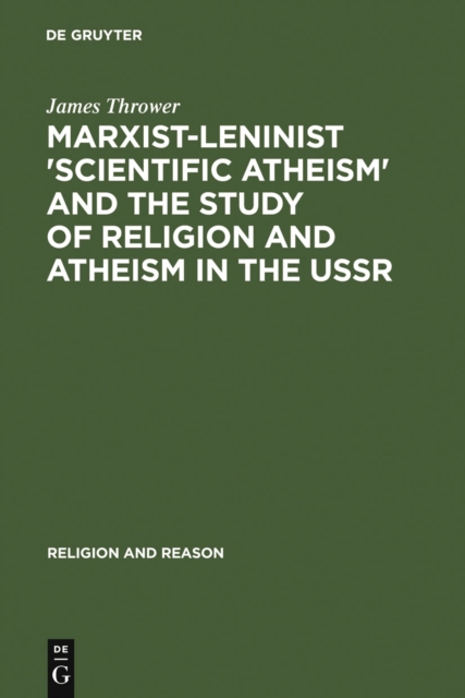 Marxist-Leninist 'Scientific Atheism' and the Study of Religion and Atheism in the USSR, PDF eBook