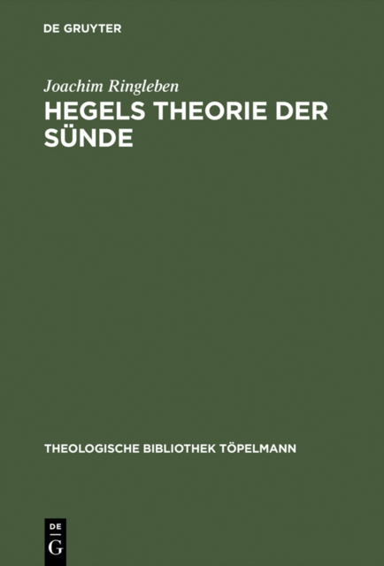 Hegels Theorie der Sunde : Die subjektivitats-logische Konstruktion eines theologischen Begriffs, PDF eBook