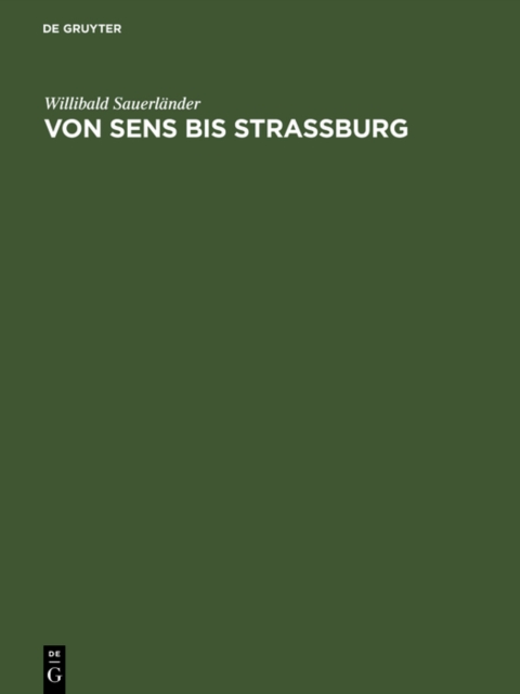 Von Sens bis Strassburg : Ein Beitrag zur kunstgeschichtlichen Stellung der Strassburger Querhausskulpturen, PDF eBook