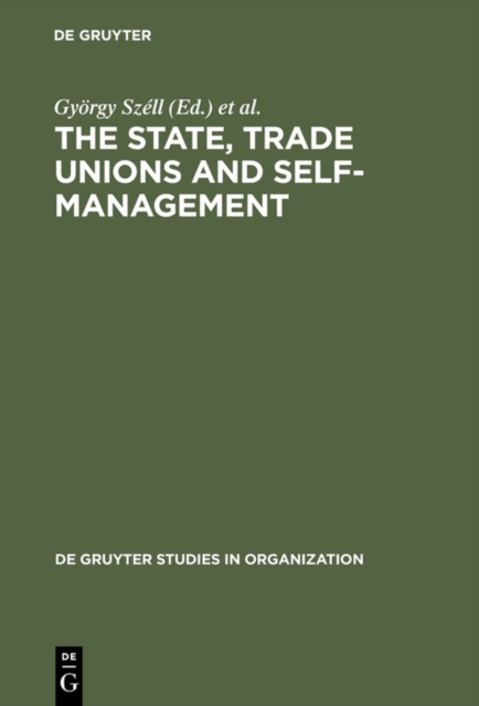 The State, Trade Unions and Self-Management : Issues of Competence and Control, PDF eBook