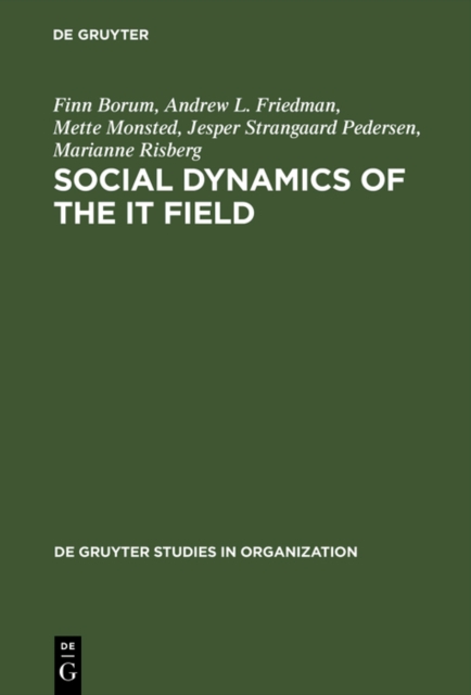 Social Dynamics of the IT Field : The Case of Denmark, PDF eBook