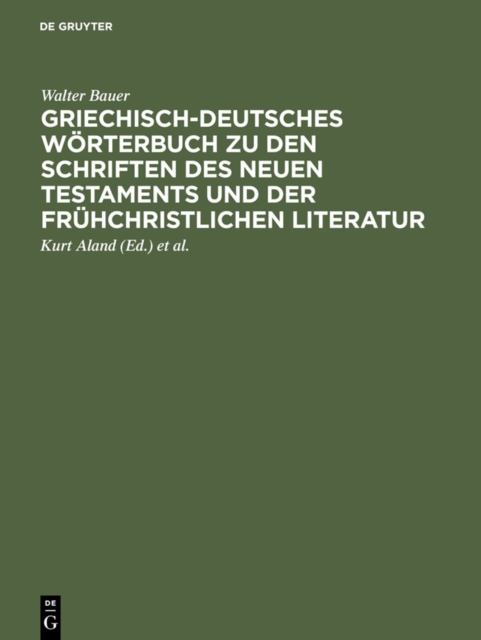 Griechisch-deutsches Worterbuch zu den Schriften des Neuen Testaments und der fruhchristlichen Literatur, PDF eBook