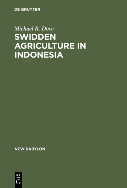 Swidden Agriculture in Indonesia : The Subsistence Strategies of the Kalimantan Kant, PDF eBook