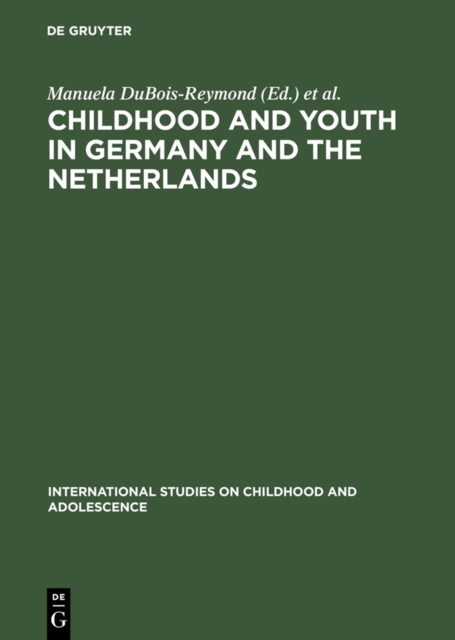 Childhood and Youth in Germany and The Netherlands : Transitions and Coping Strategies of Adolescents, PDF eBook