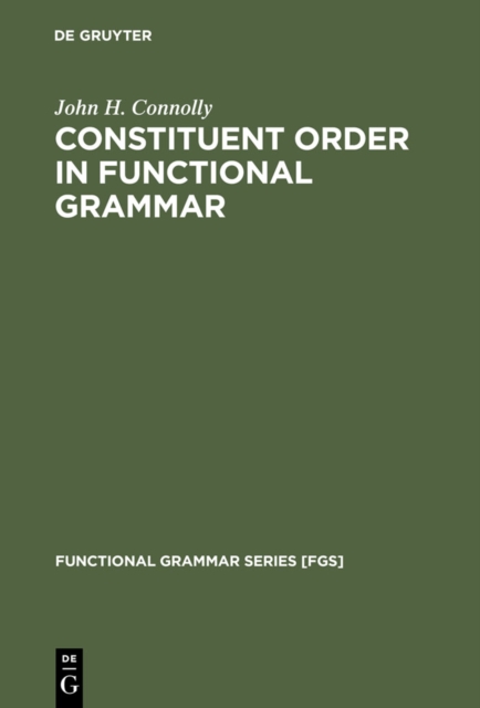 Constituent Order in Functional Grammar : Synchronic and Diachronic Perspectives, PDF eBook