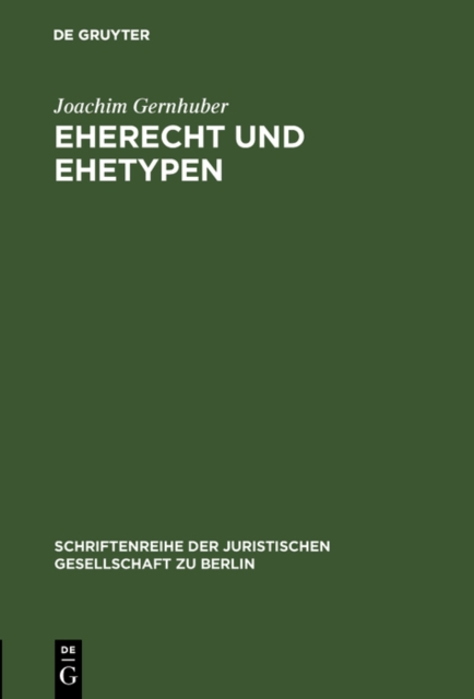 Eherecht und Ehetypen : Vortrag gehalten vor der Berliner Juristischen Gesellschaft am 11. Februar 1981, PDF eBook