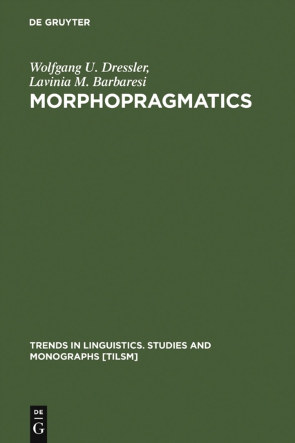 Morphopragmatics : Diminutives and Intensifiers in Italian, German, and Other Languages, PDF eBook