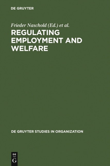 Regulating Employment and Welfare : Company and National Policies of Labour Force Participation at the End of Worklife in Industrial Countries, PDF eBook
