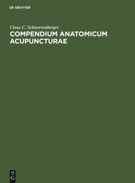Compendium Anatomicum Acupuncturae : Lehrbuch und Atlas der anatomischen Akupunktur-Strukturen, PDF eBook