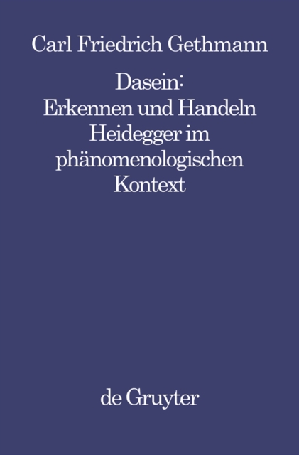 Dasein : Erkennen und Handeln : Heidegger im phanomenologischen Kontext, PDF eBook