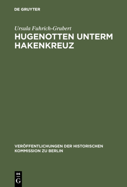 Hugenotten unterm Hakenkreuz : Studien zur Geschichte der Franzosischen Kirche zu Berlin 1933-1945, PDF eBook