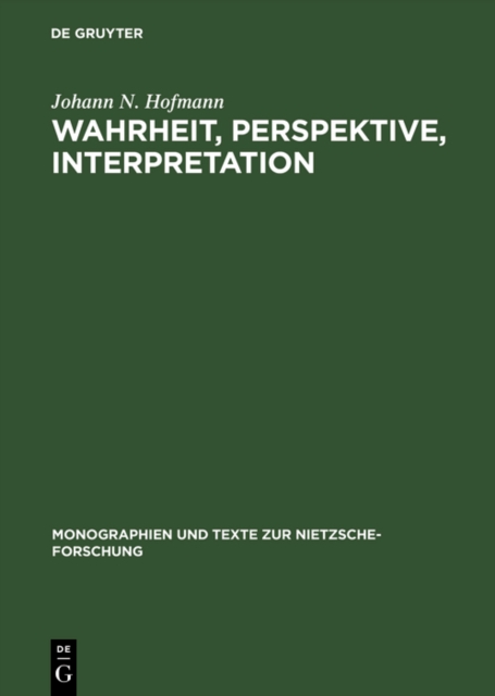 Wahrheit, Perspektive, Interpretation : Nietzsche und die philosophische Hermeneutik, PDF eBook