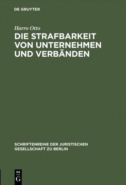 Die Strafbarkeit von Unternehmen und Verbanden : Vortrag gehalten vor der Juristischen Gesellschaft zu Berlin am 26. Mai 1993, PDF eBook