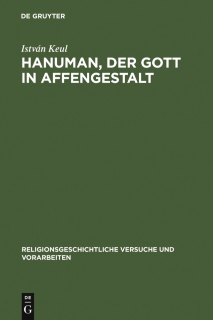 Hanuman, der Gott in Affengestalt : Entwicklung und Erscheinungsformen seiner Verehrung, PDF eBook
