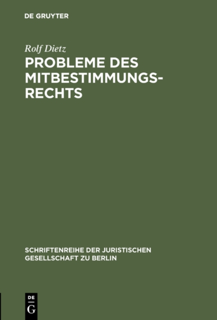 Probleme des Mitbestimmungsrechts : Vortrag gehalten vor der Berliner Juristischen Gesellschaft am 11. Dezember 1964, PDF eBook