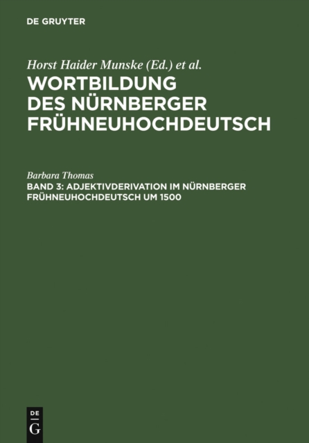 Adjektivderivation im Nurnberger Fruhneuhochdeutsch um 1500 : Eine historisch-synchrone Analyse anhand von Texten Albrecht Durers, Veit Dietrichs und Heinrich Deichslers, PDF eBook