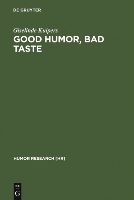 Good Humor, Bad Taste : A Sociology of the Joke, PDF eBook