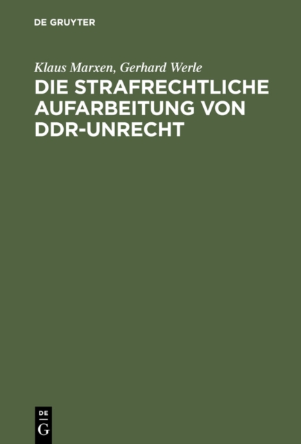Die strafrechtliche Aufarbeitung von DDR-Unrecht : Eine Bilanz, PDF eBook