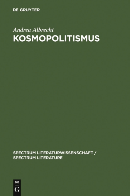 Kosmopolitismus : Weltburgerdiskurse in Literatur, Philosophie und Publizistik um 1800, PDF eBook