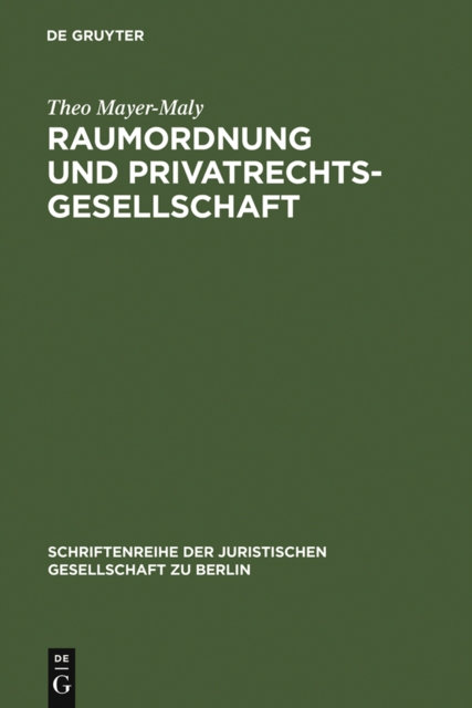 Raumordnung und Privatrechtsgesellschaft : Vortrag gehalten vor der Berliner Juristischen Gesellschaft am 22. Marz 1973, PDF eBook