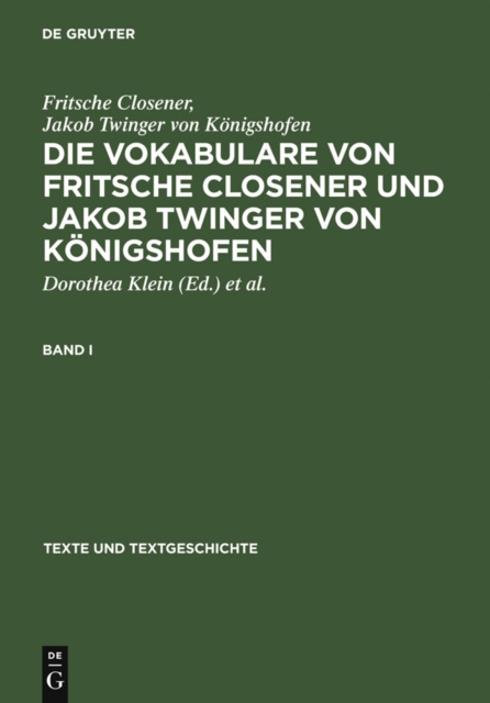 Die Vokabulare von Fritsche Closener und Jakob Twinger von Konigshofen : Uberlieferungsgeschichtliche Ausgabe, PDF eBook