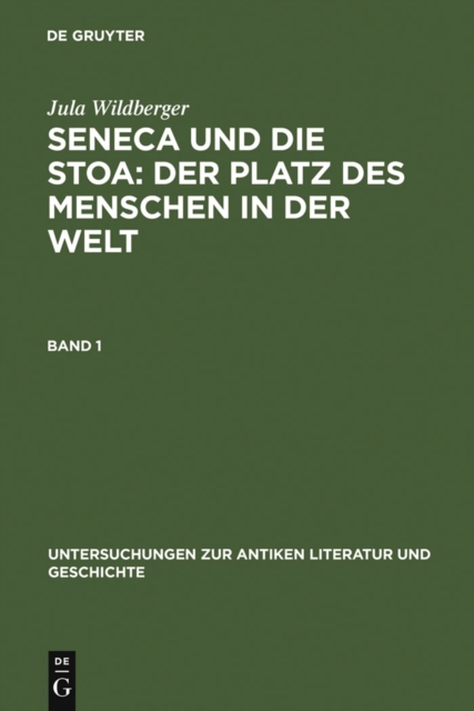 Seneca und die Stoa: Der Platz des Menschen in der Welt : Band 1: Text. Band 2: Anhange, Literatur, Anmerkungen und Register, PDF eBook
