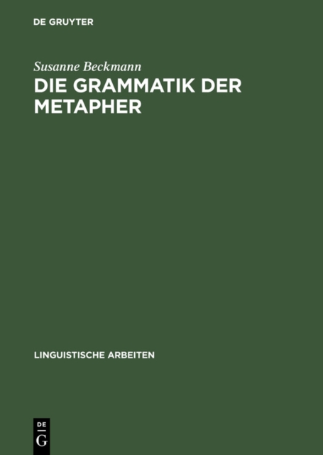 Die Grammatik der Metapher : Eine gebrauchstheoretische Untersuchung des metaphorischen Sprechens, PDF eBook