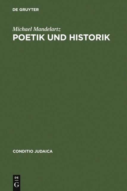 Poetik und Historik : Christliche und judische Geschichtstheologie in den historischen Romanen von Leo Perutz, PDF eBook