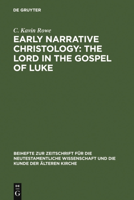 Early Narrative Christology: The Lord in the Gospel of Luke, PDF eBook