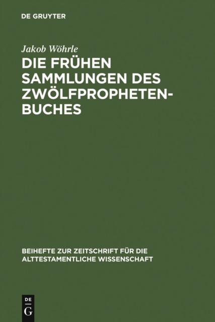 Die fruhen Sammlungen des Zwolfprophetenbuches : Entstehung und Komposition, PDF eBook