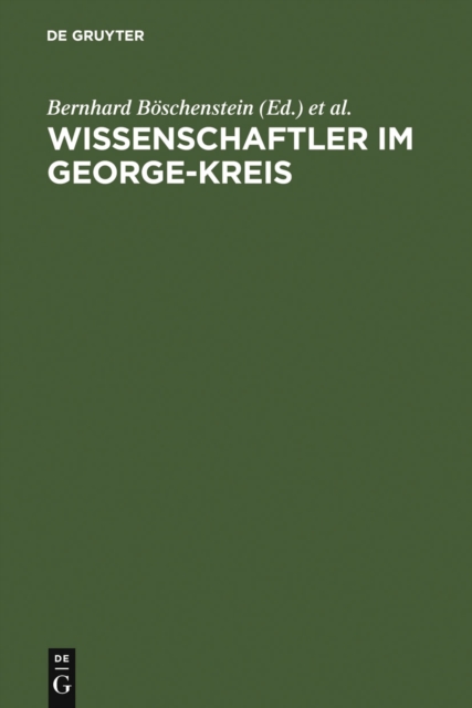 Wissenschaftler im George-Kreis : Die Welt des Dichters und der Beruf der Wissenschaft, PDF eBook