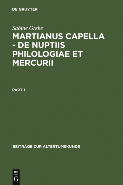 Martianus Capella - De nuptiis Philologiae et Mercurii : Darstellung der Sieben Freien Kunste und ihrer Beziehungen zueinander, PDF eBook