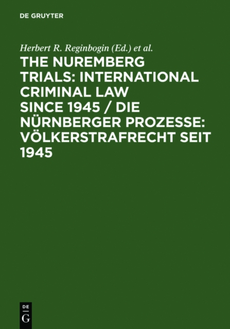 The Nuremberg Trials: International Criminal Law Since 1945 : 60th Anniversary International Conference, PDF eBook