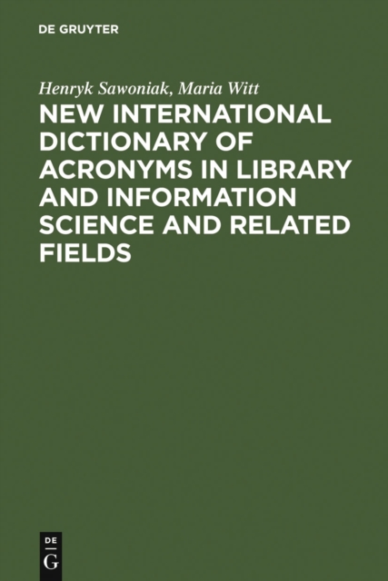 New International Dictionary of Acronyms in Library and Information Science and Related Fields, PDF eBook