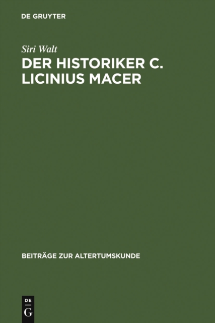 Der Historiker C. Licinius Macer : Einleitung, Fragmente, Kommentar, PDF eBook