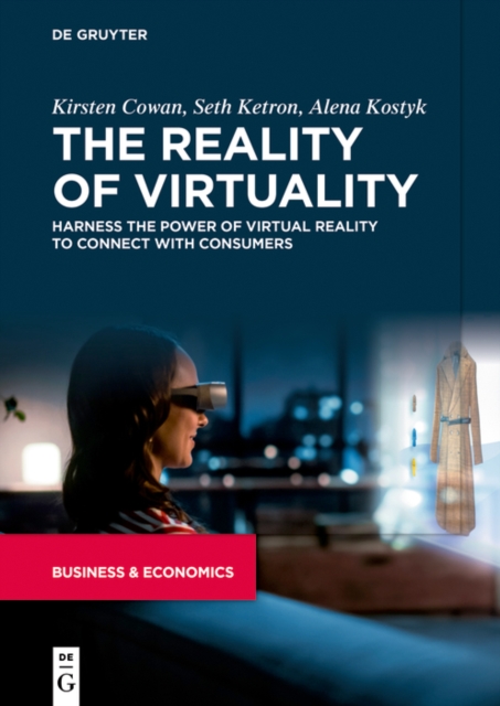 The Reality of Virtuality : Harness the Power of Virtual Reality to Connect with Consumers, PDF eBook