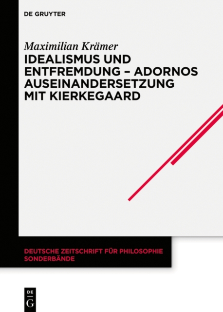 Idealismus und Entfremdung - Adornos Auseinandersetzung mit Kierkegaard, EPUB eBook