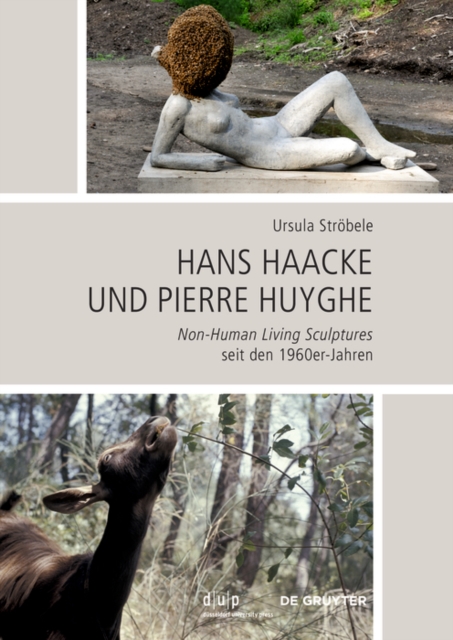 Hans Haacke und Pierre Huyghe : Non-Human Living Sculptures seit den 1960er-Jahren, Paperback / softback Book