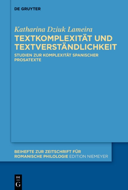 Textkomplexitat und Textverstandlichkeit : Studien zur Komplexitat spanischer Prosatexte, PDF eBook