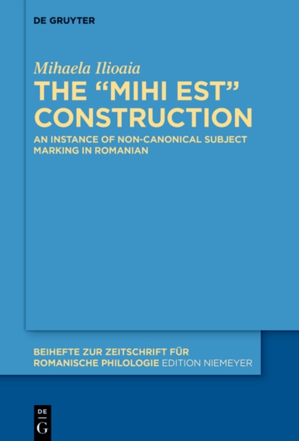 The MIHI EST construction : An instance of non-canonical subject marking in Romanian, PDF eBook