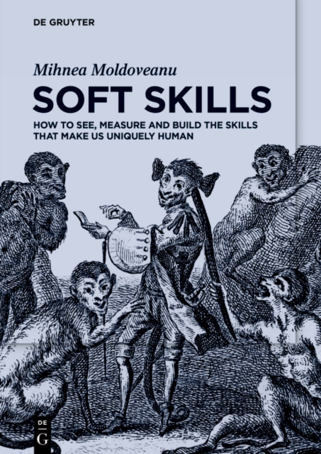 Soft Skills : How to See, Measure and Build the Skills that Make Us Uniquely Human, EPUB eBook