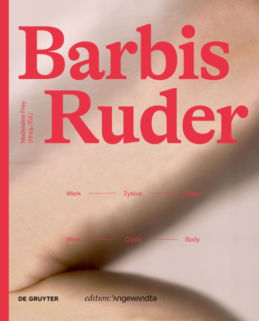 Barbis Ruder. Werk – Zyklus – Korper / Work – Cycle – Body, Paperback / softback Book