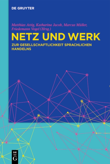 Netz und Werk : Zur Gesellschaftlichkeit sprachlichen Handelns, PDF eBook