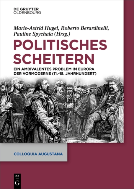 Politisches Scheitern : Ein ambivalentes Phanomen im Europa der Vormoderne (11.-18. Jahrhundert), PDF eBook