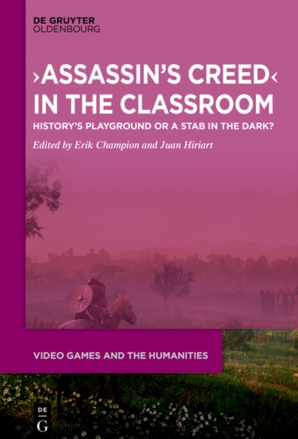 ›Assassin's Creed‹ in the Classroom : History's Playground or a Stab in the Dark?, PDF eBook