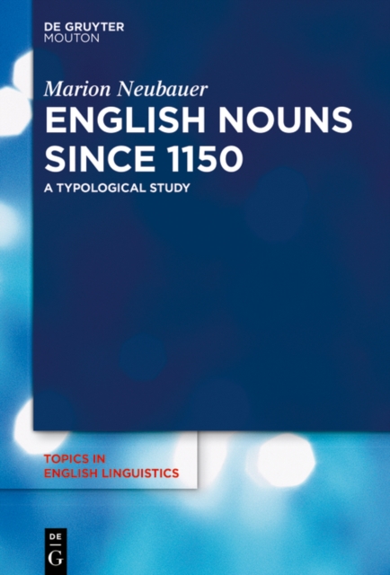 English Nouns since 1150 : A Typological Study, EPUB eBook